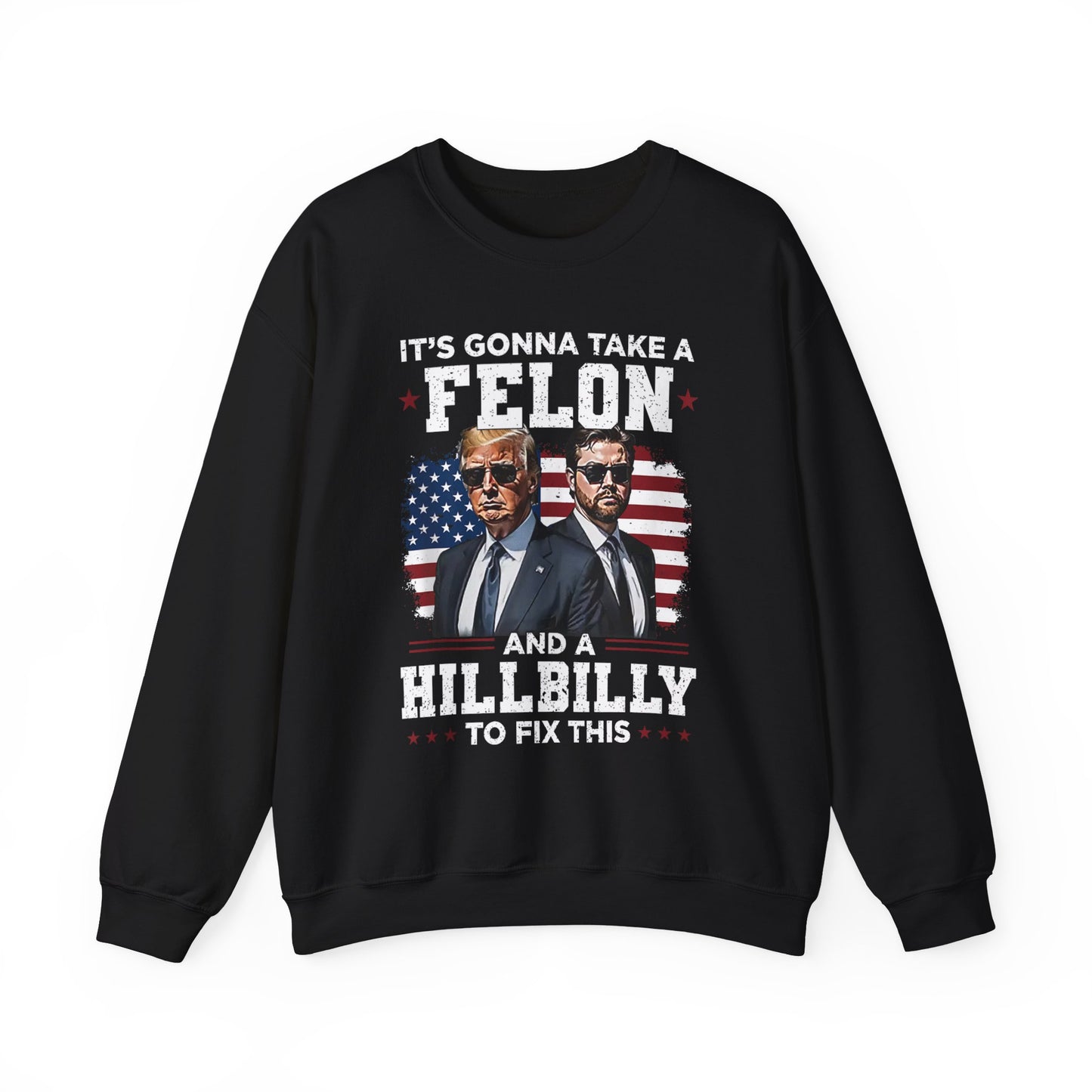 Donald Trump and JD Vance - A Felon and a Hillbilly Sweatshirt