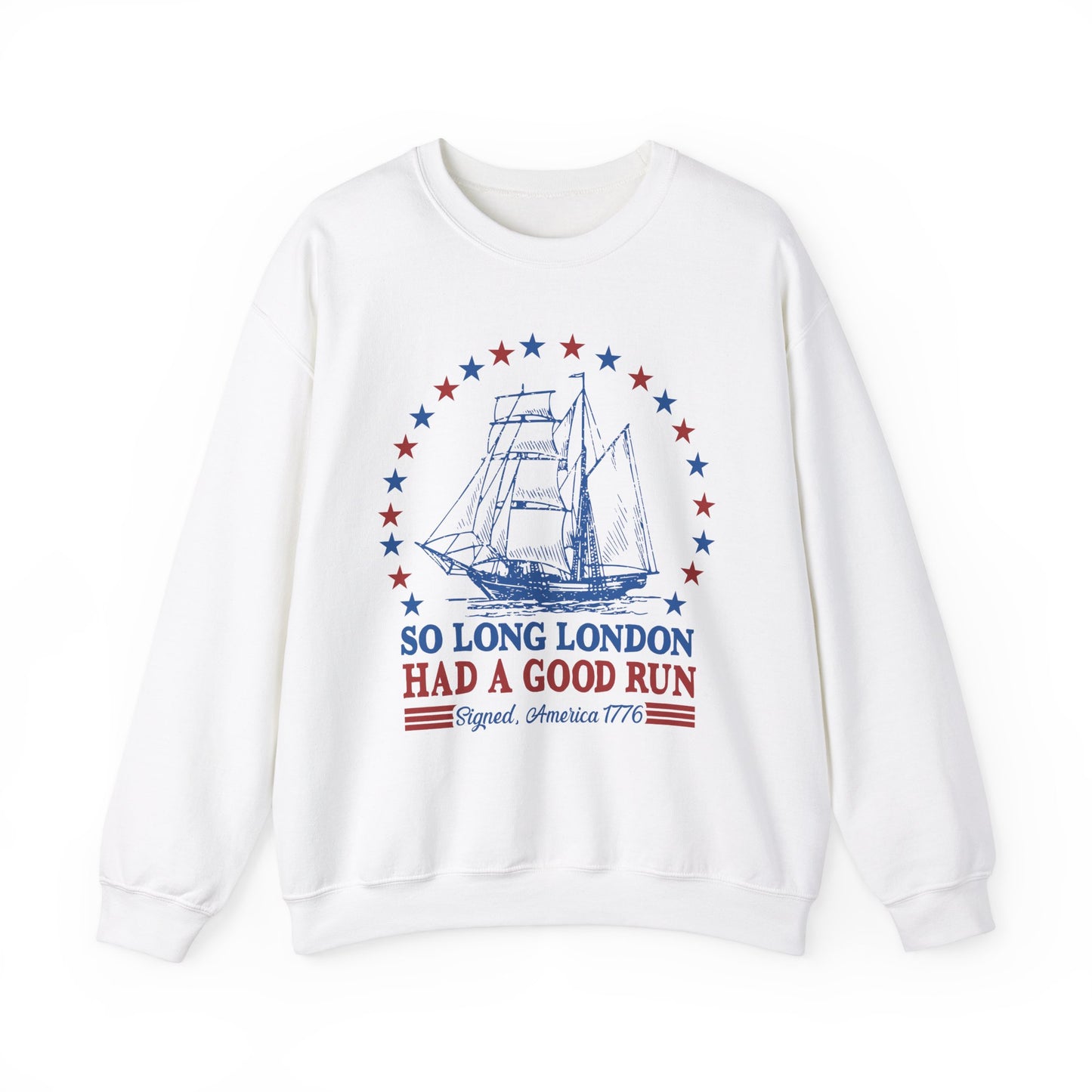 So Long London Had a Good Run Sweatshirt