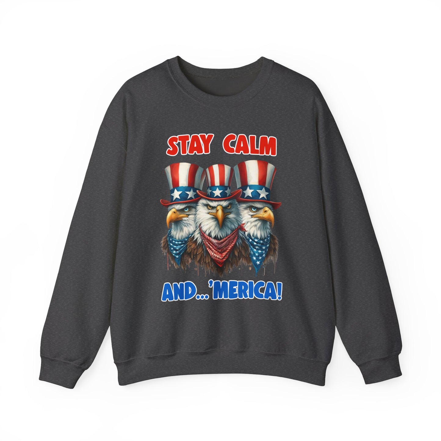 Stay Calm and... 'Merica! #2 Sweatshirt
