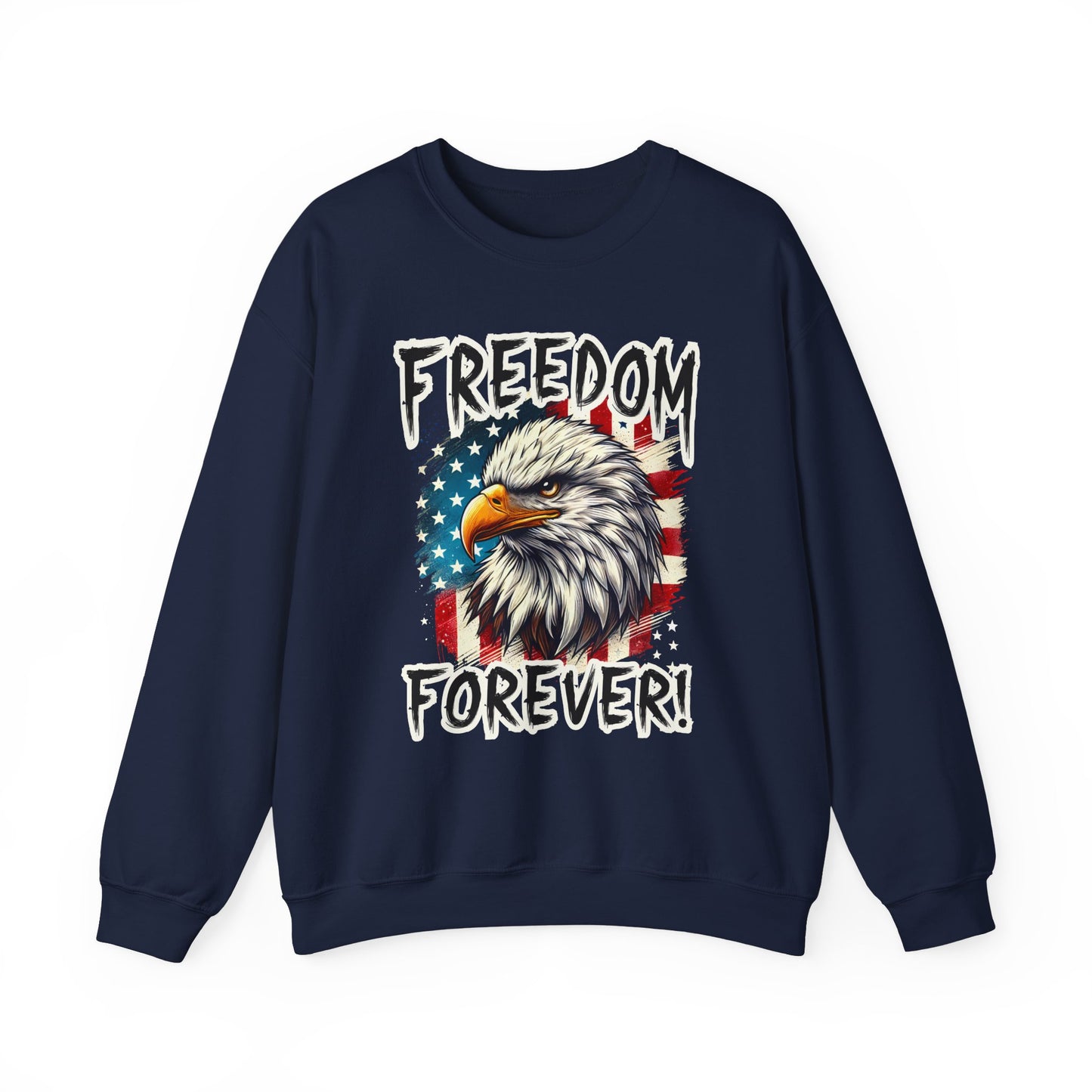 Freedom Forever! Sweatshirt