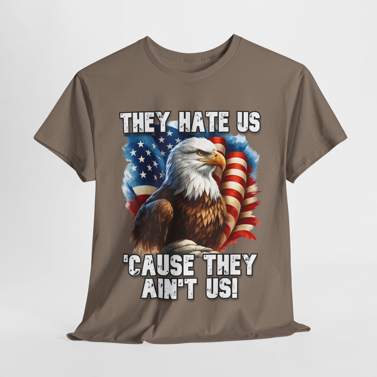 They Hate Us 'Cause They Ain't Us! - Bald Eagle T-Shirt