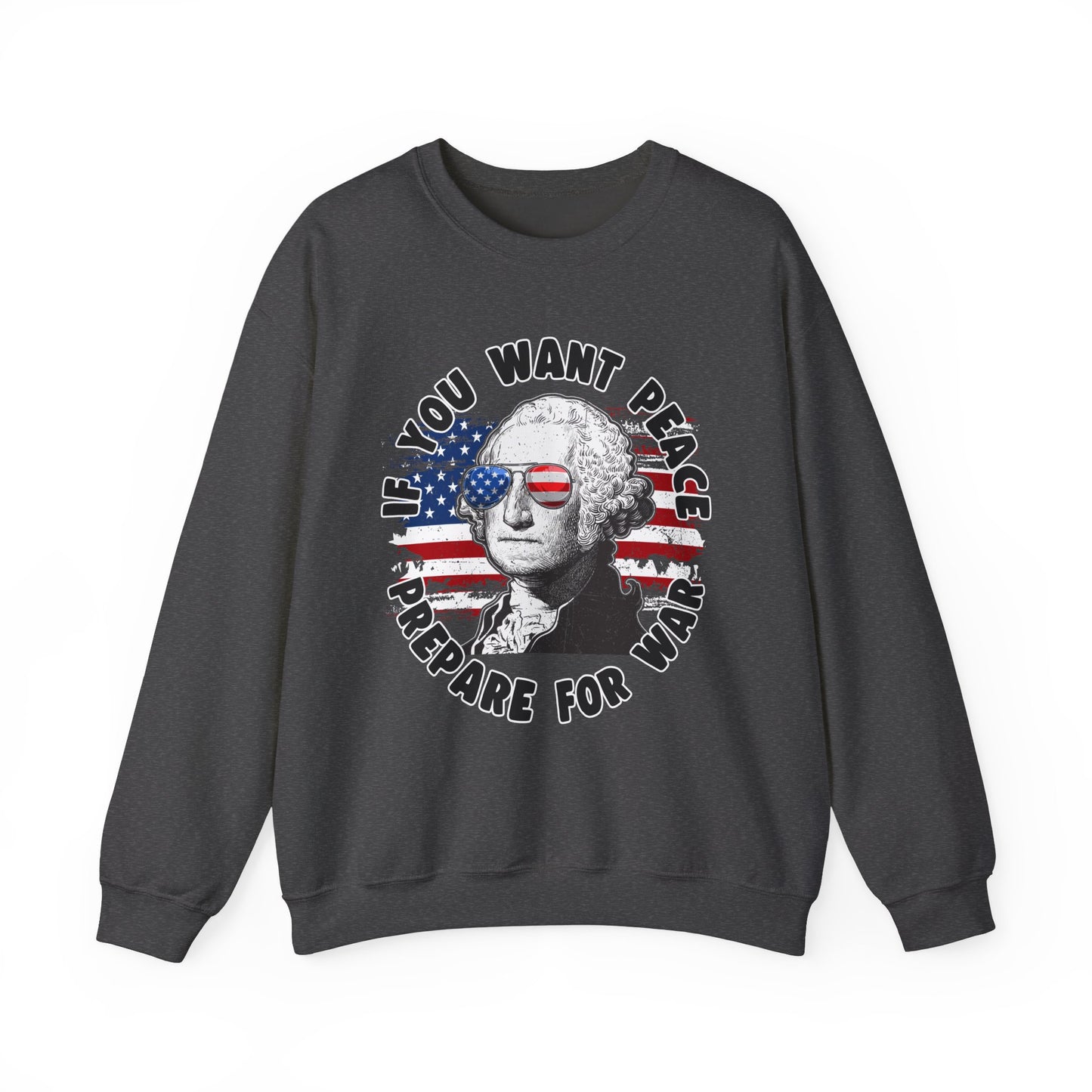 George Washington - If You Want Peace Sweatshirt