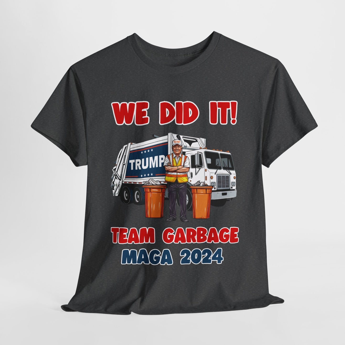 Donald Trump - Team Garbage We Did It! #2 T-Shirt