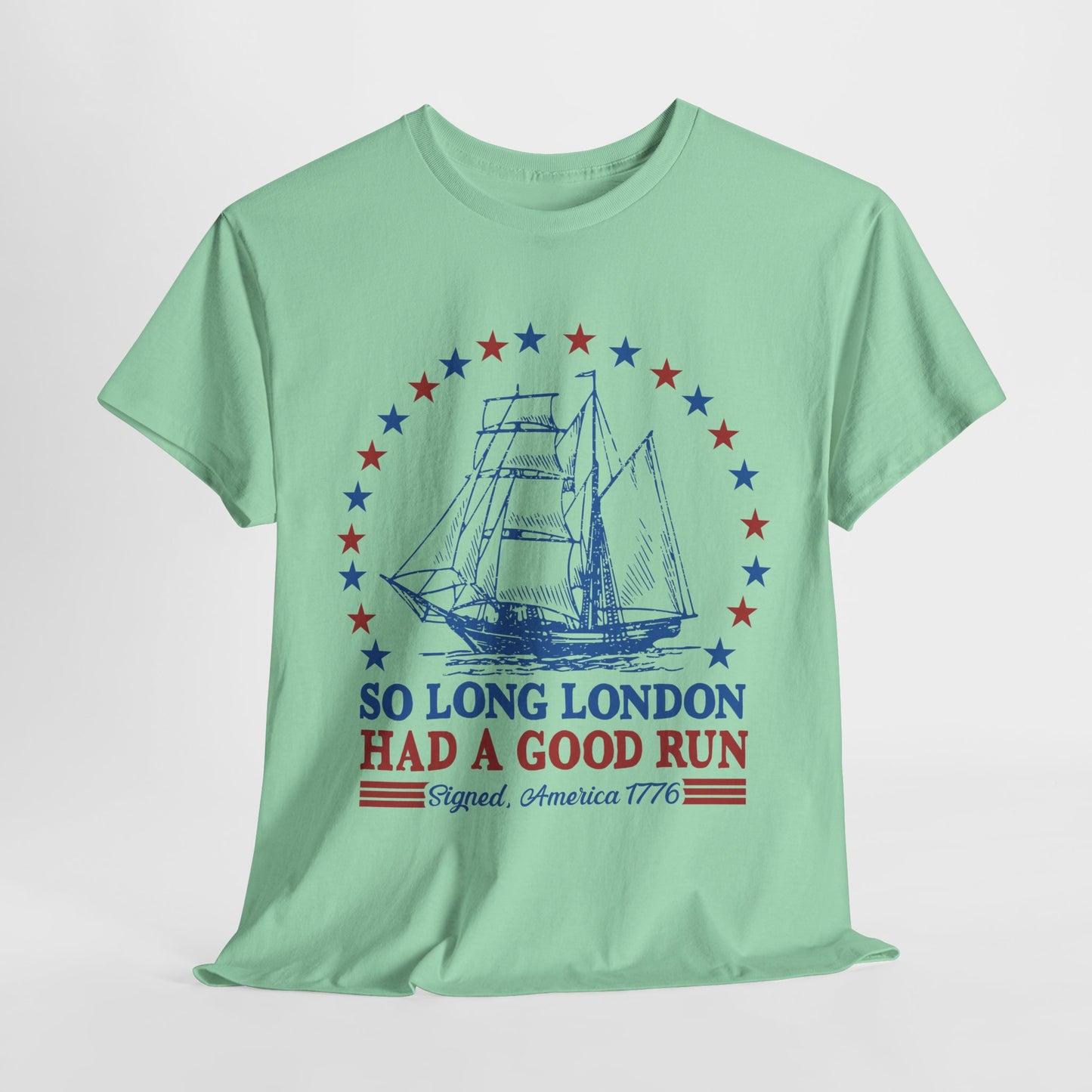 So Long London Had a Good Run T-Shirt