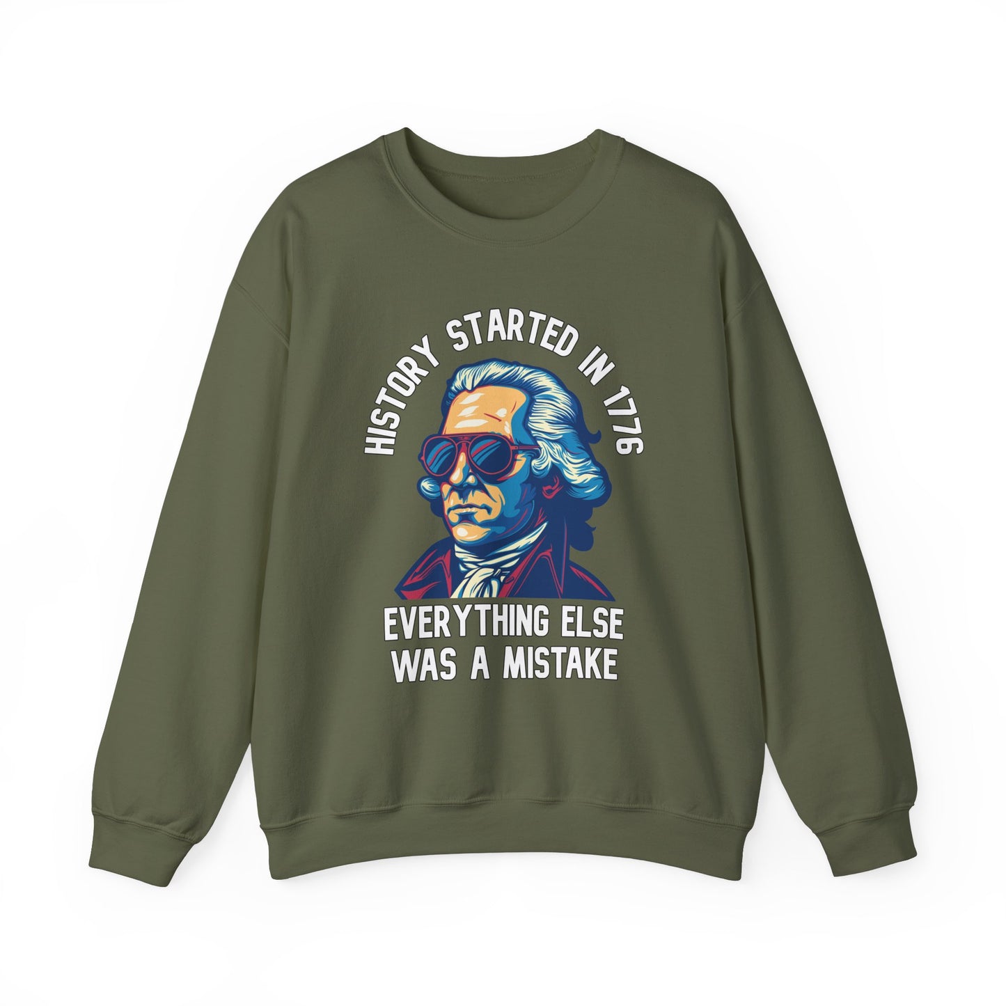 George Washington - History Started in 1776 Sweatshirt