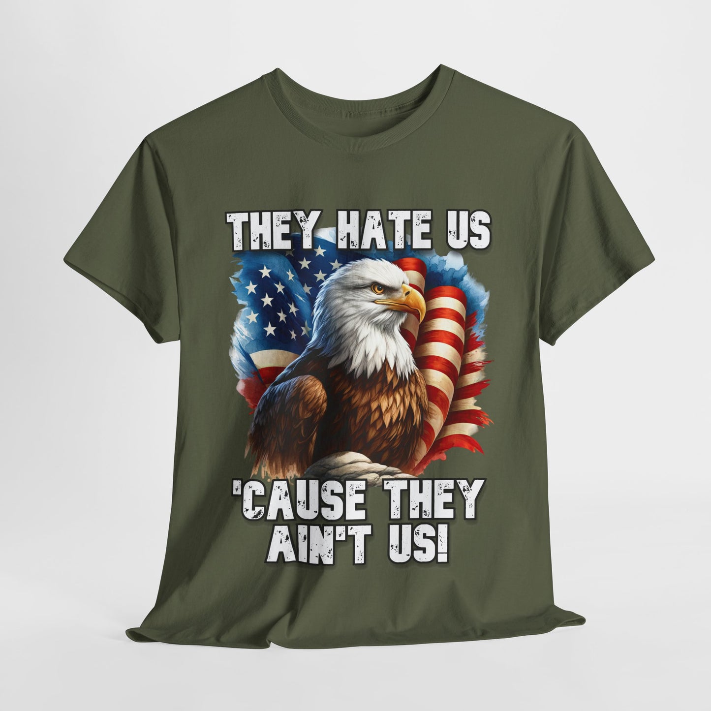 They Hate Us 'Cause They Ain't Us! - Bald Eagle T-Shirt