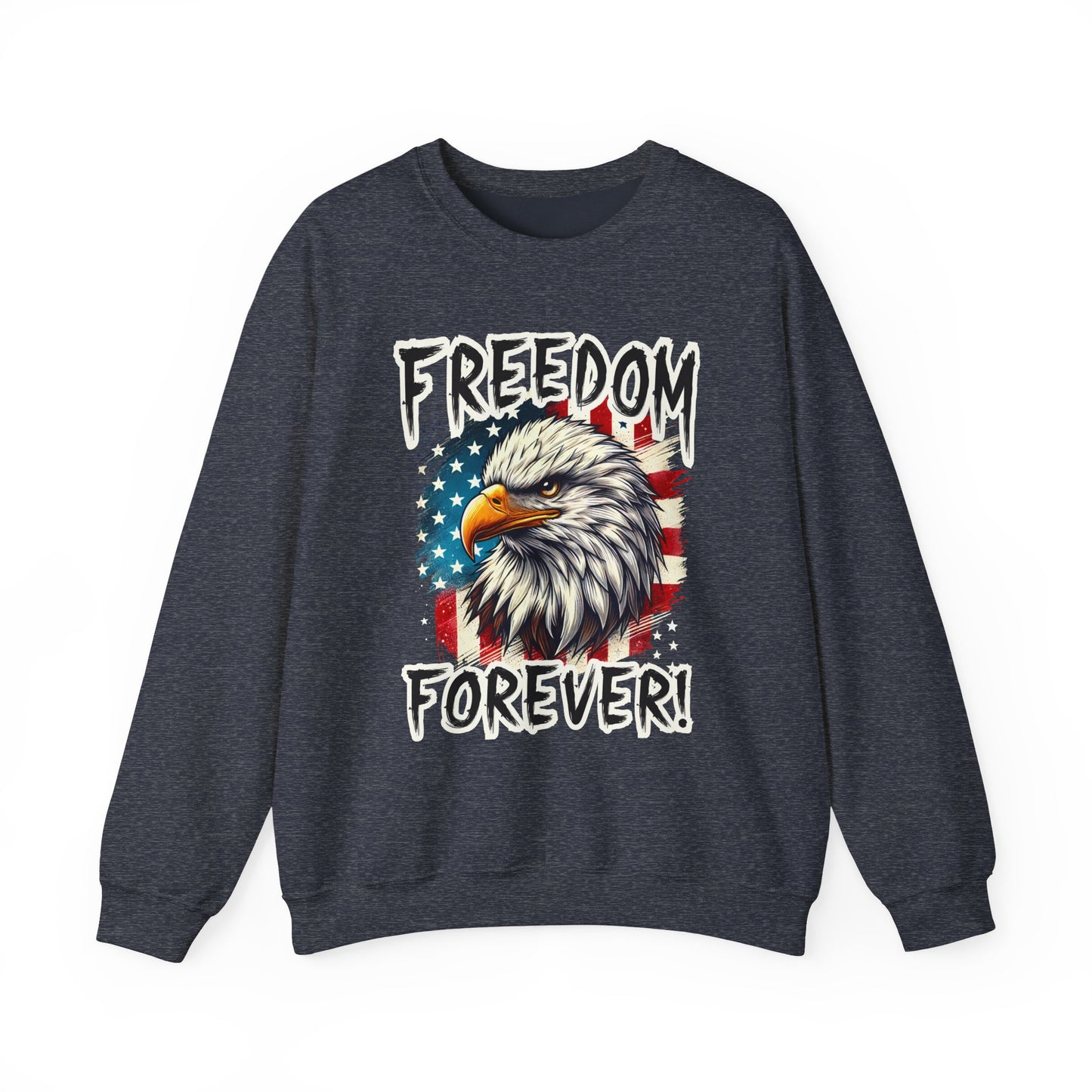 Freedom Forever! Sweatshirt