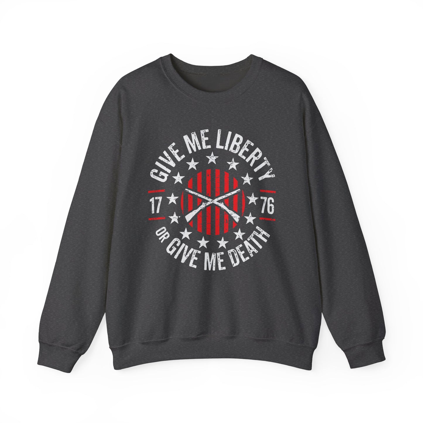 Give Me Liberty or Give Me Death Sweatshirt