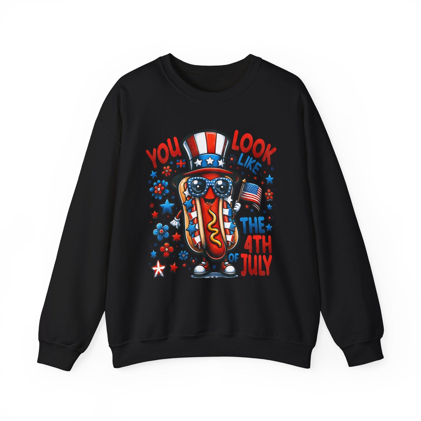 You Look Like the 4th of July #2 Sweatshirt