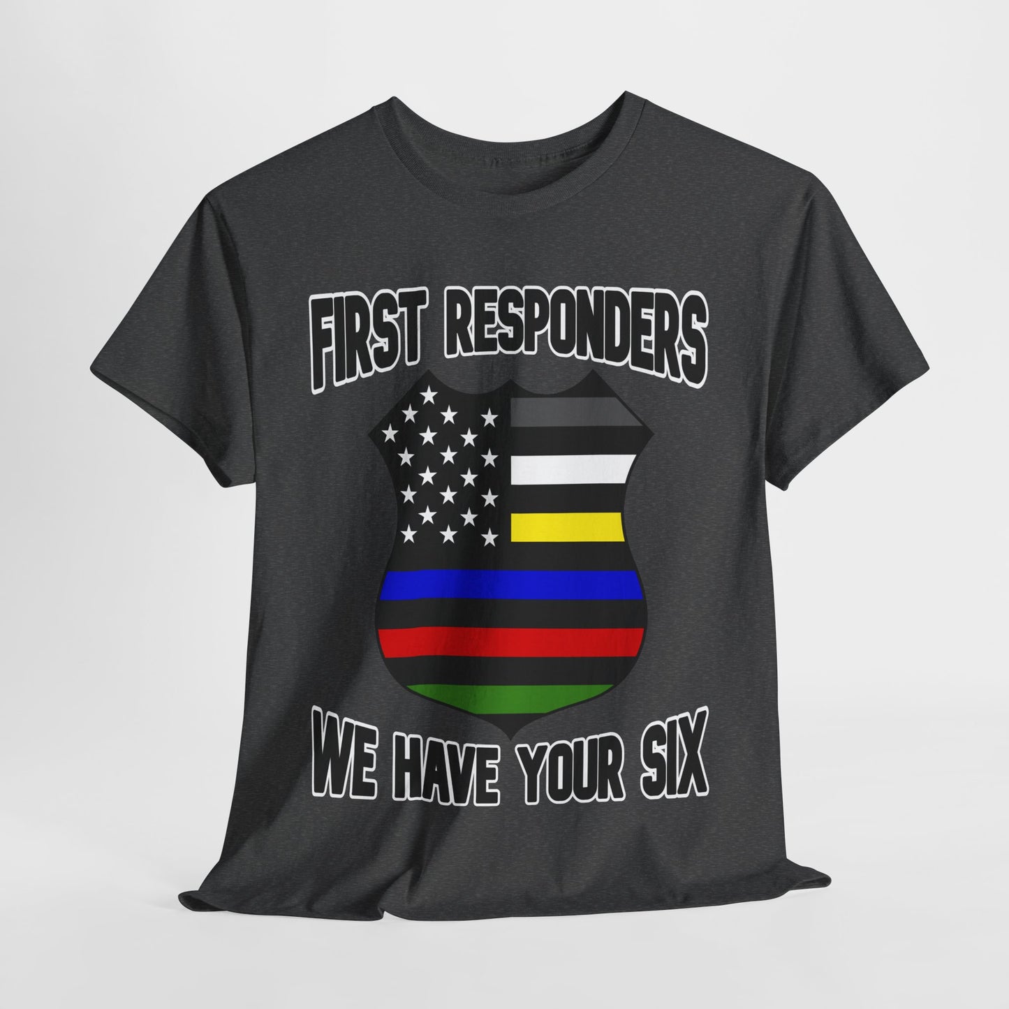 Shield - First Responders We Have Your Six T-Shirt