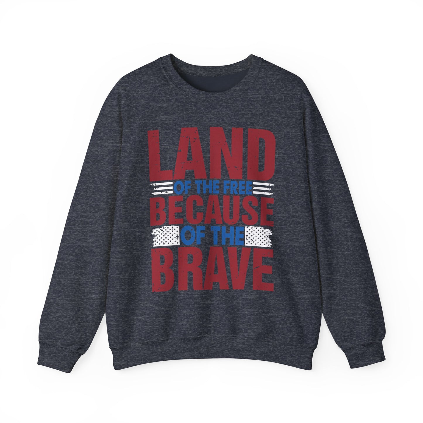 Land of the Free Because of the Brave #4 Sweatshirt