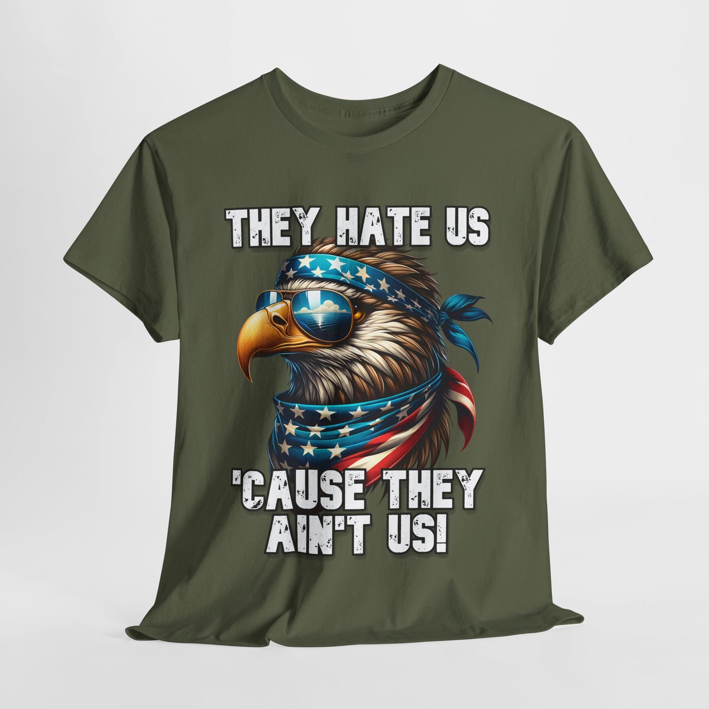 They Hate Us 'Cause They Ain't Us! - Eagle with Shades T-Shirt