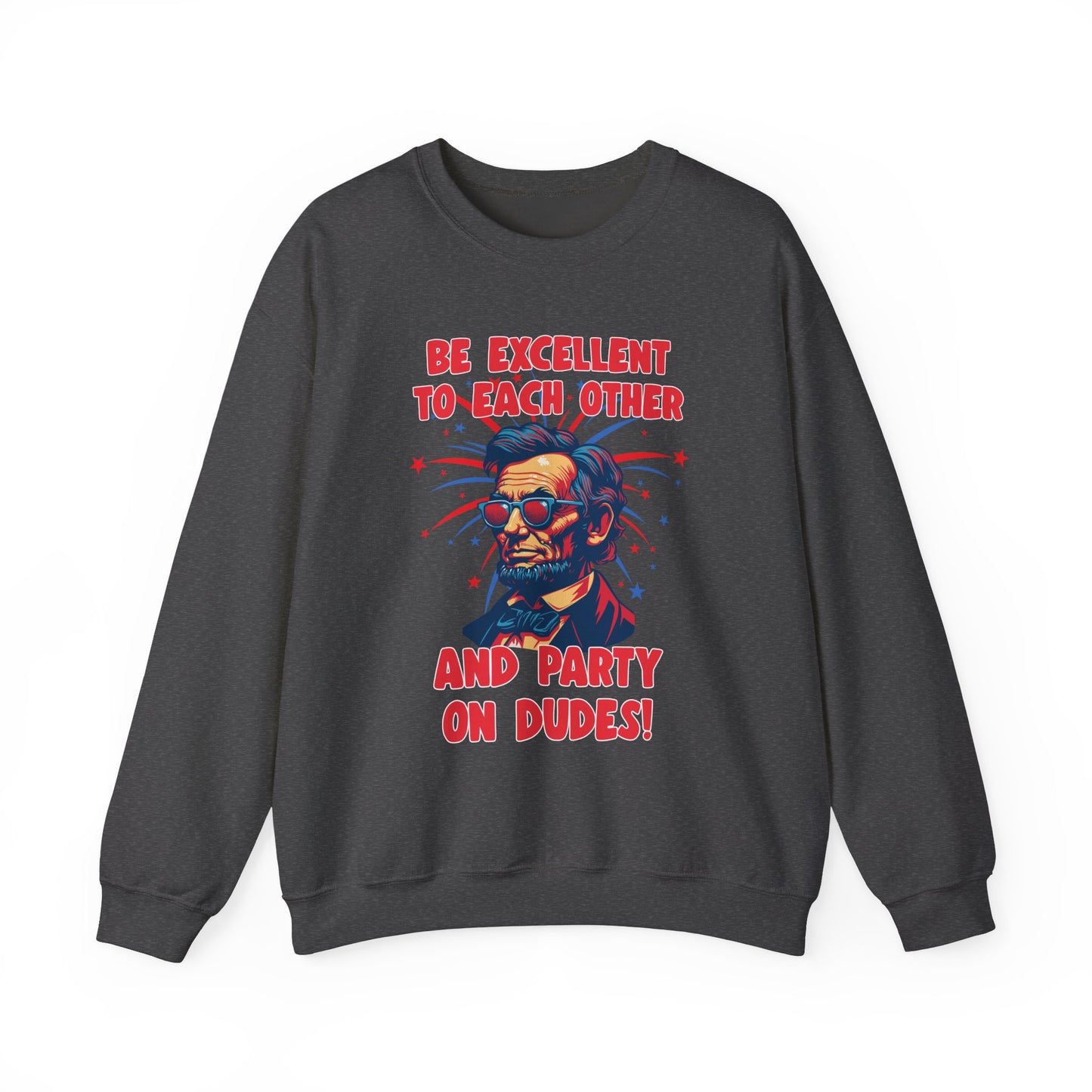 Abe Lincoln - Party on Dudes! Sweatshirt