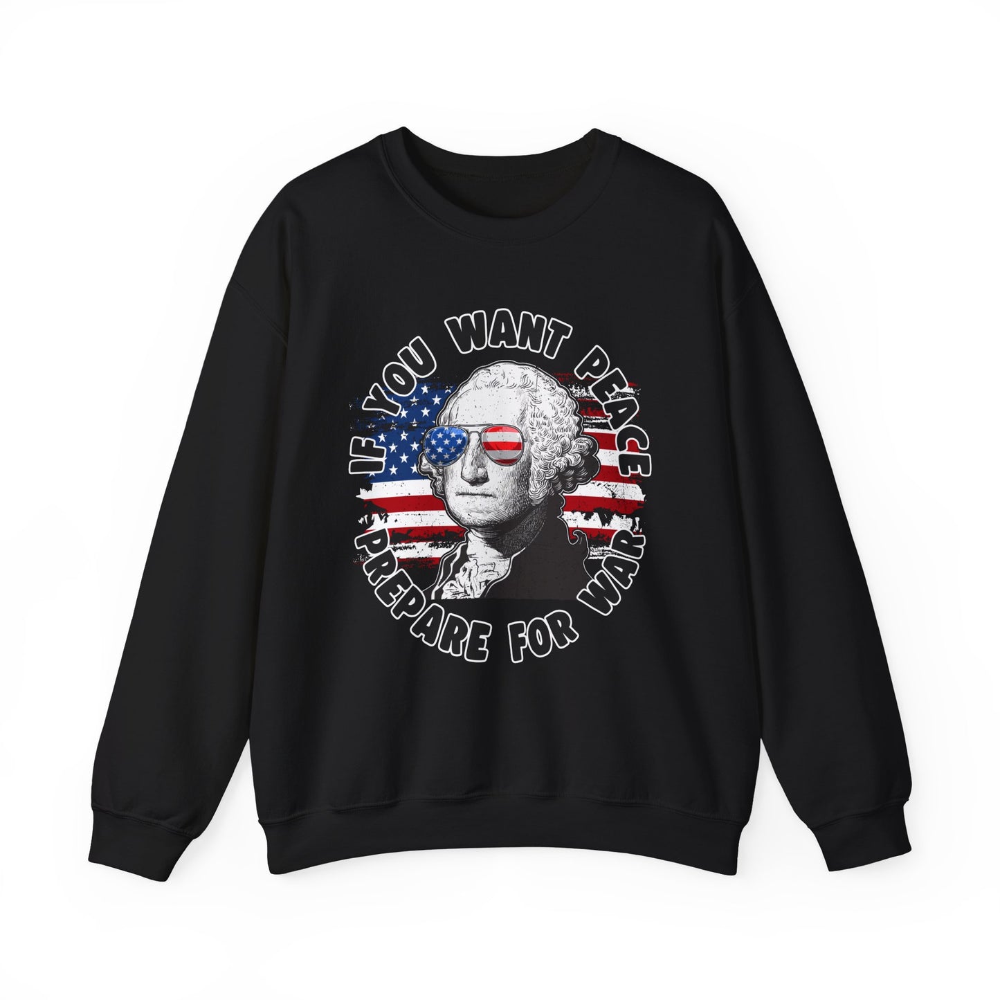 George Washington - If You Want Peace Sweatshirt