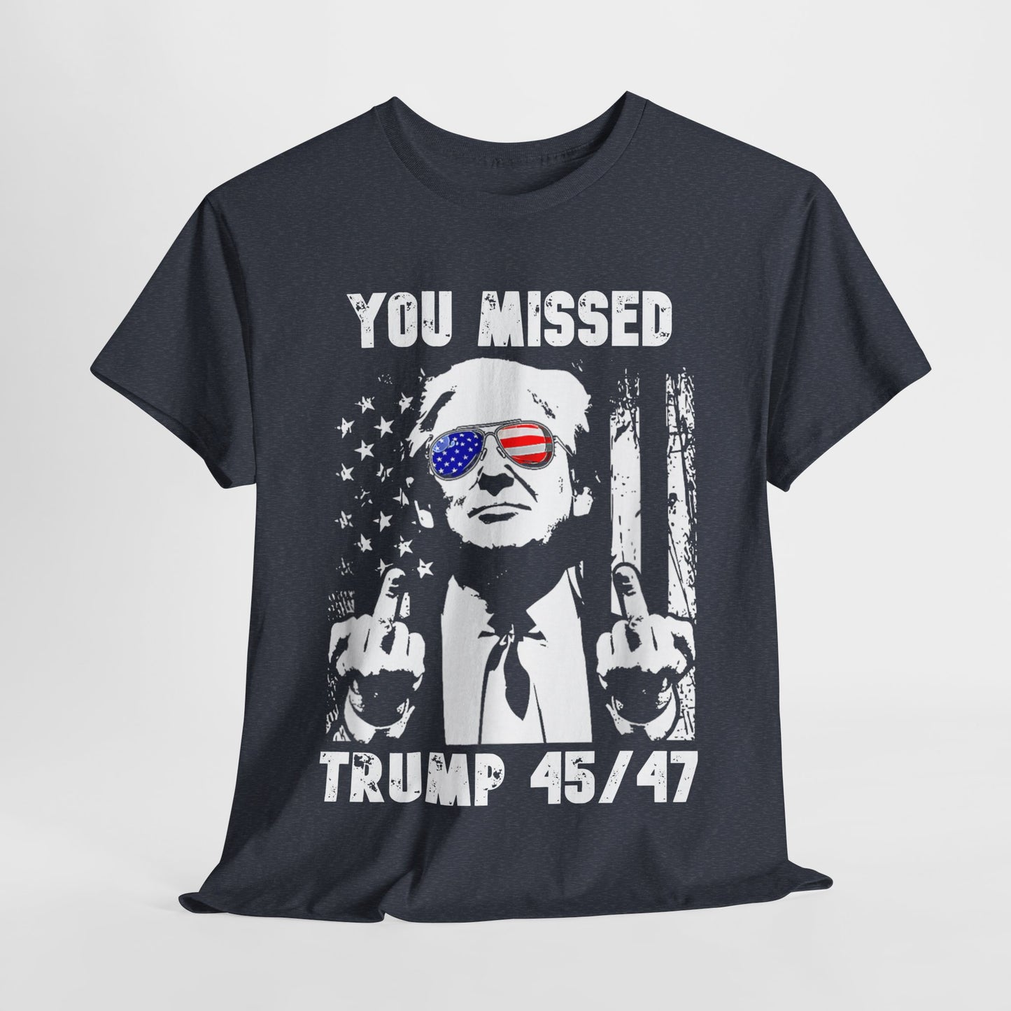 Donald Trump - You Missed 45/47 T-Shirt