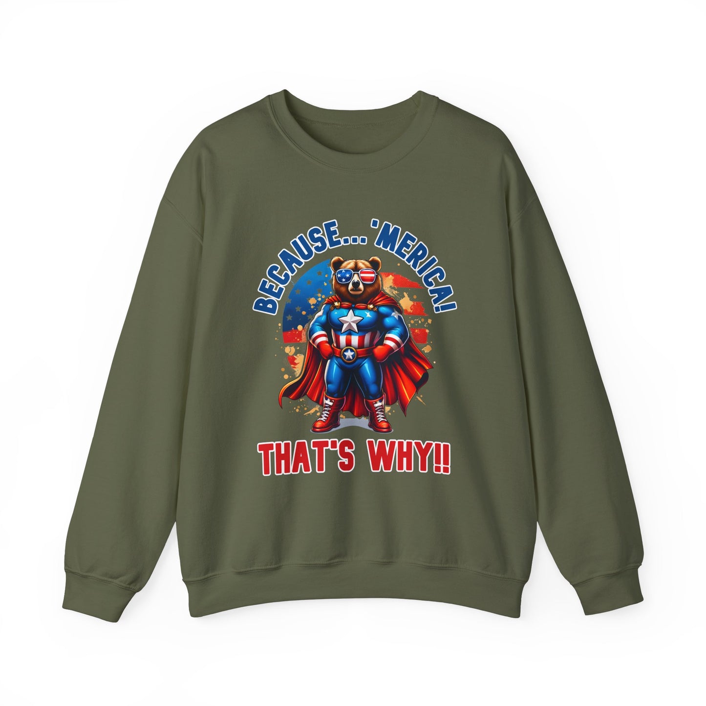 Because 'Merica! That's Why!! #2 Sweatshirt
