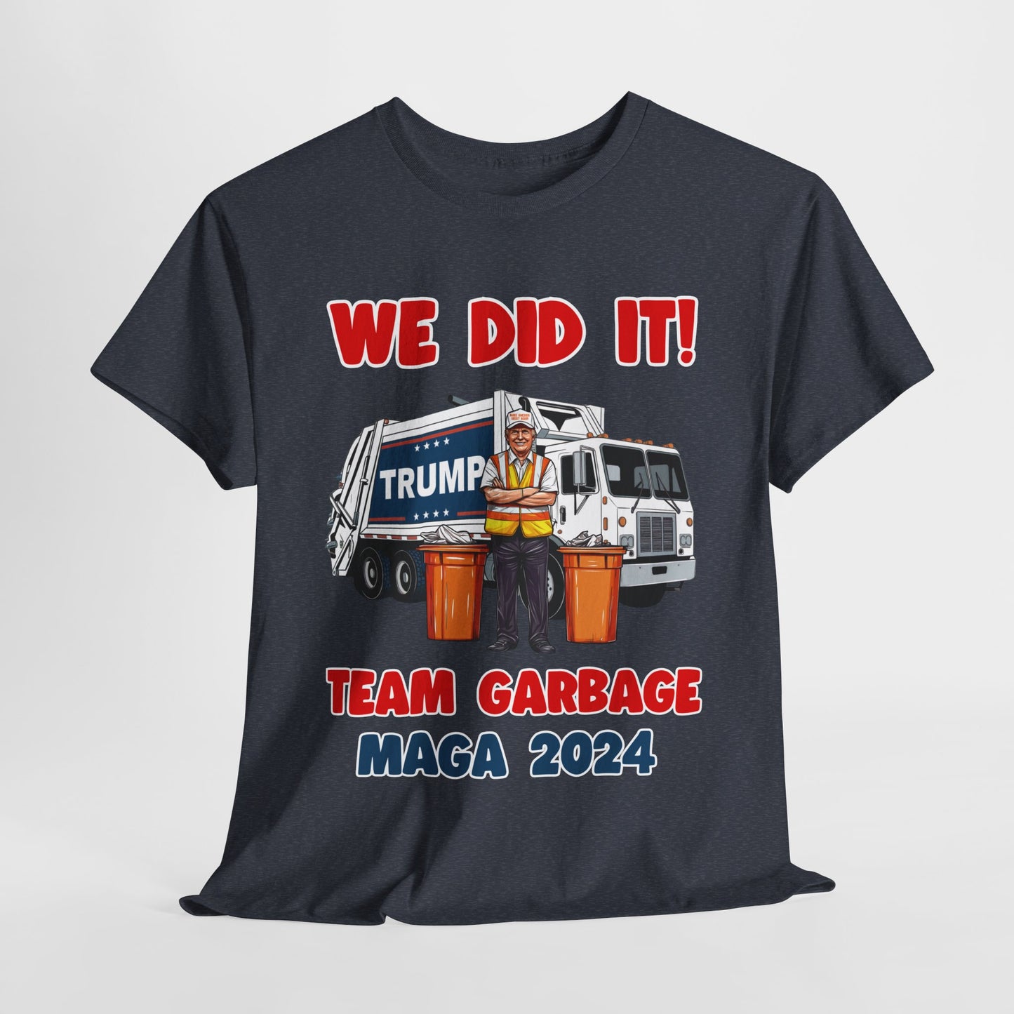 Donald Trump - Team Garbage We Did It! #2 T-Shirt