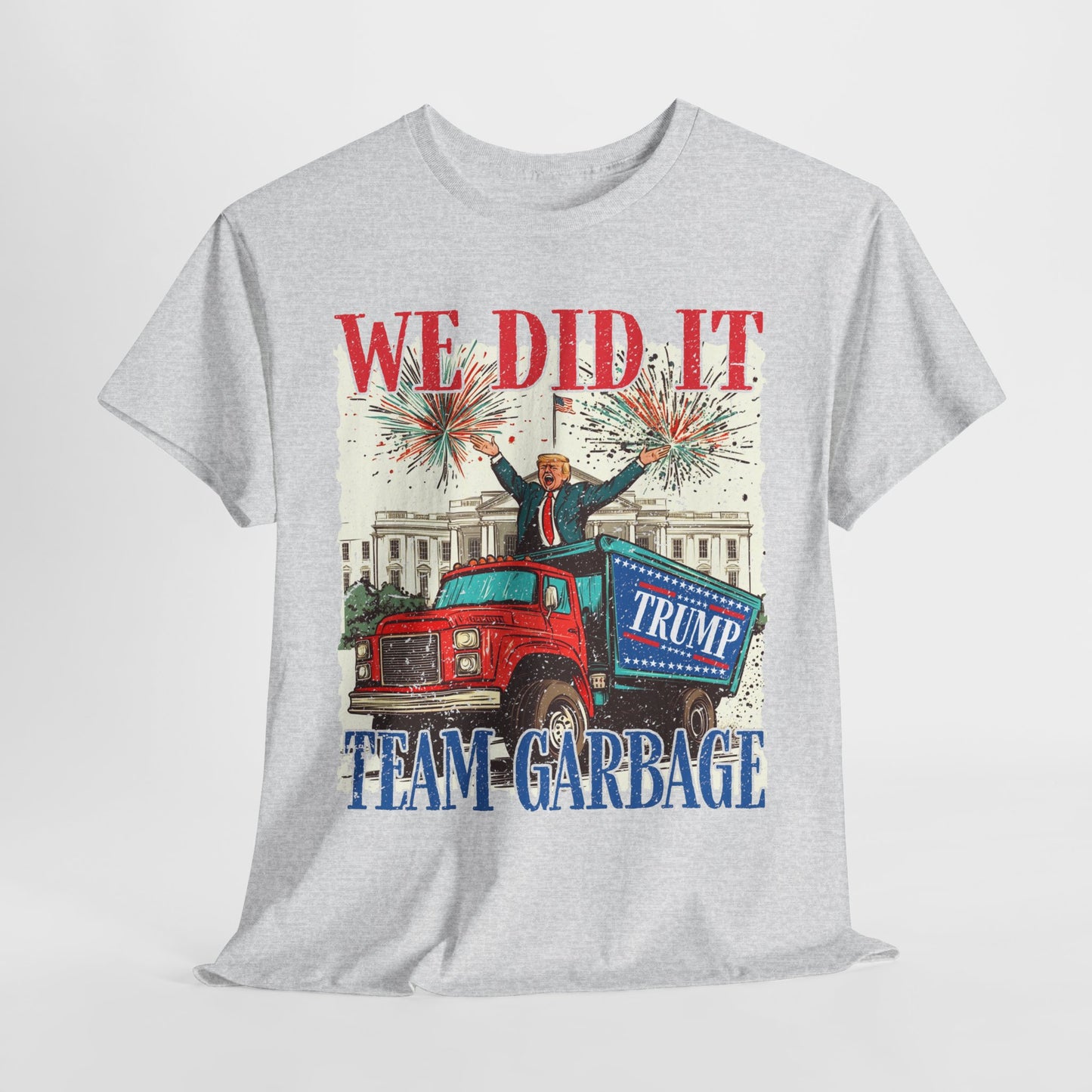 Donald Trump - Team Garbage We Did It! #1 T-Shirt