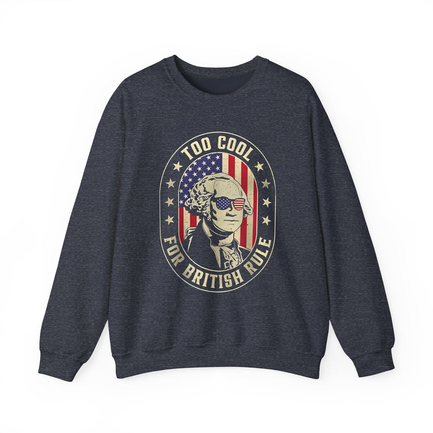 George Washington - Too Cool for British Rule Sweatshirt