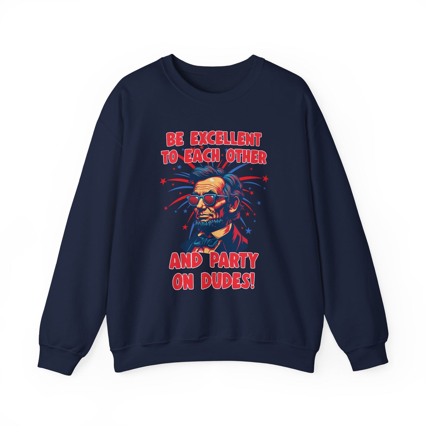 Abe Lincoln - Party on Dudes! Sweatshirt