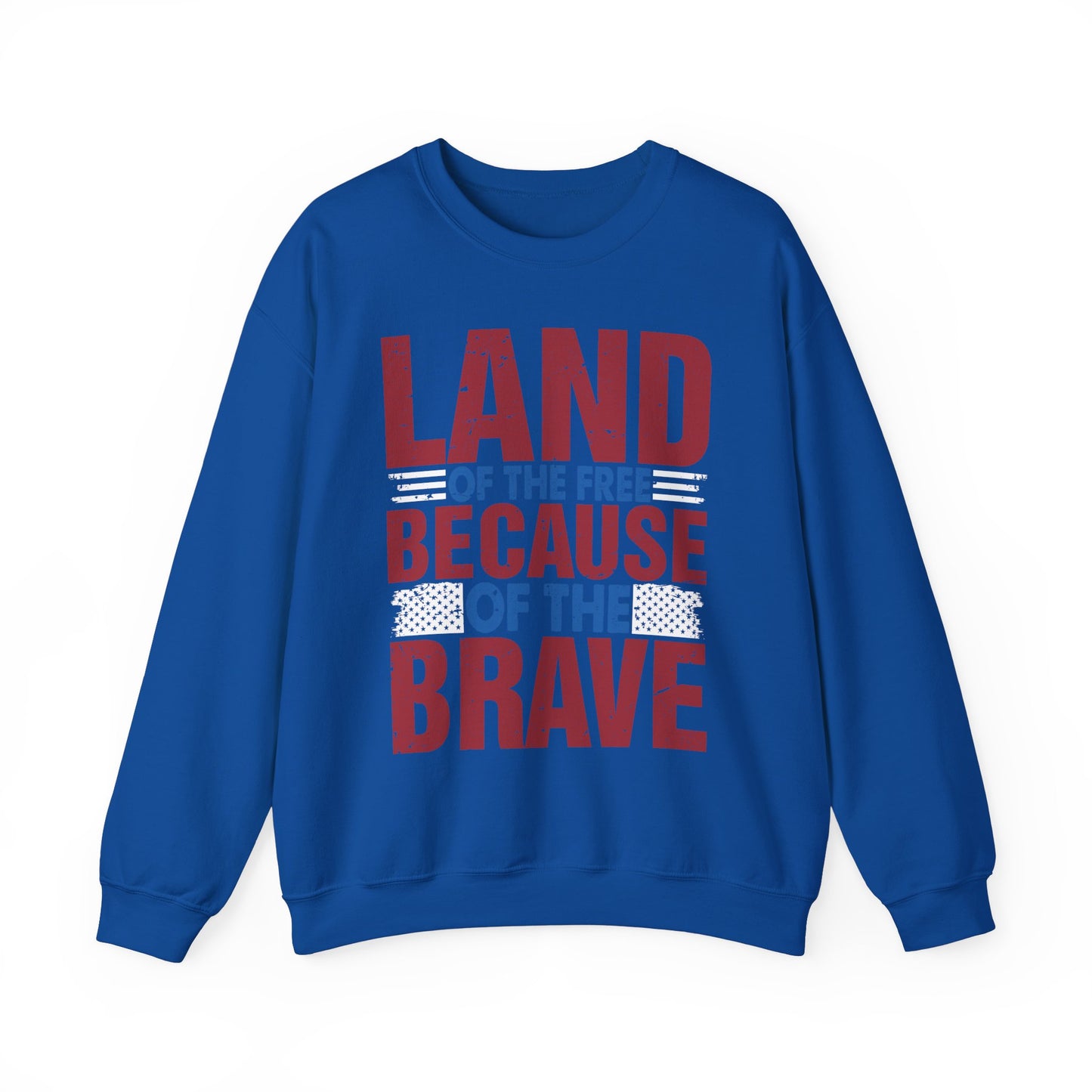 Land of the Free Because of the Brave #4 Sweatshirt