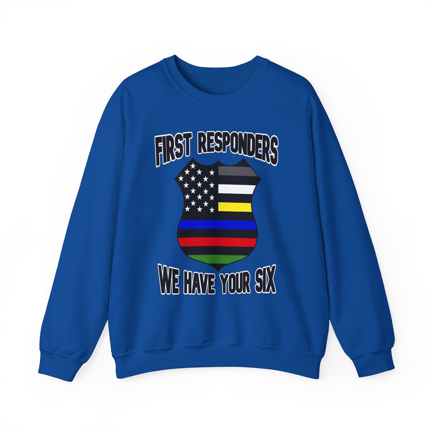 Shield - First Responders We Have Your Six Sweatshirt