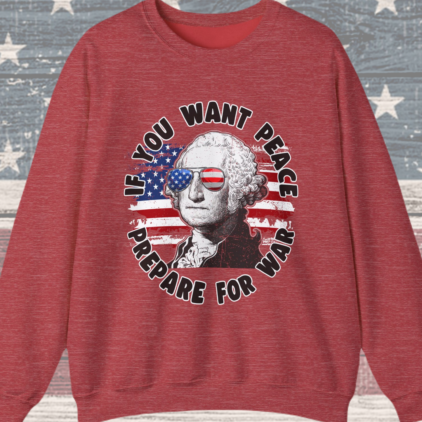 George Washington - If You Want Peace Sweatshirt