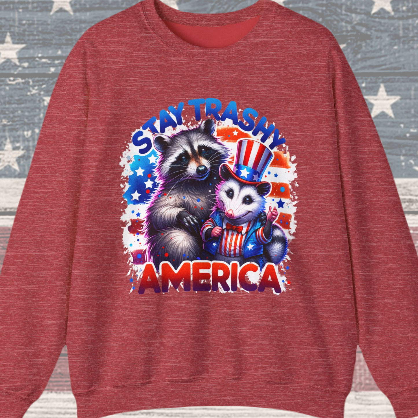 Stay Trashy America Sweatshirt