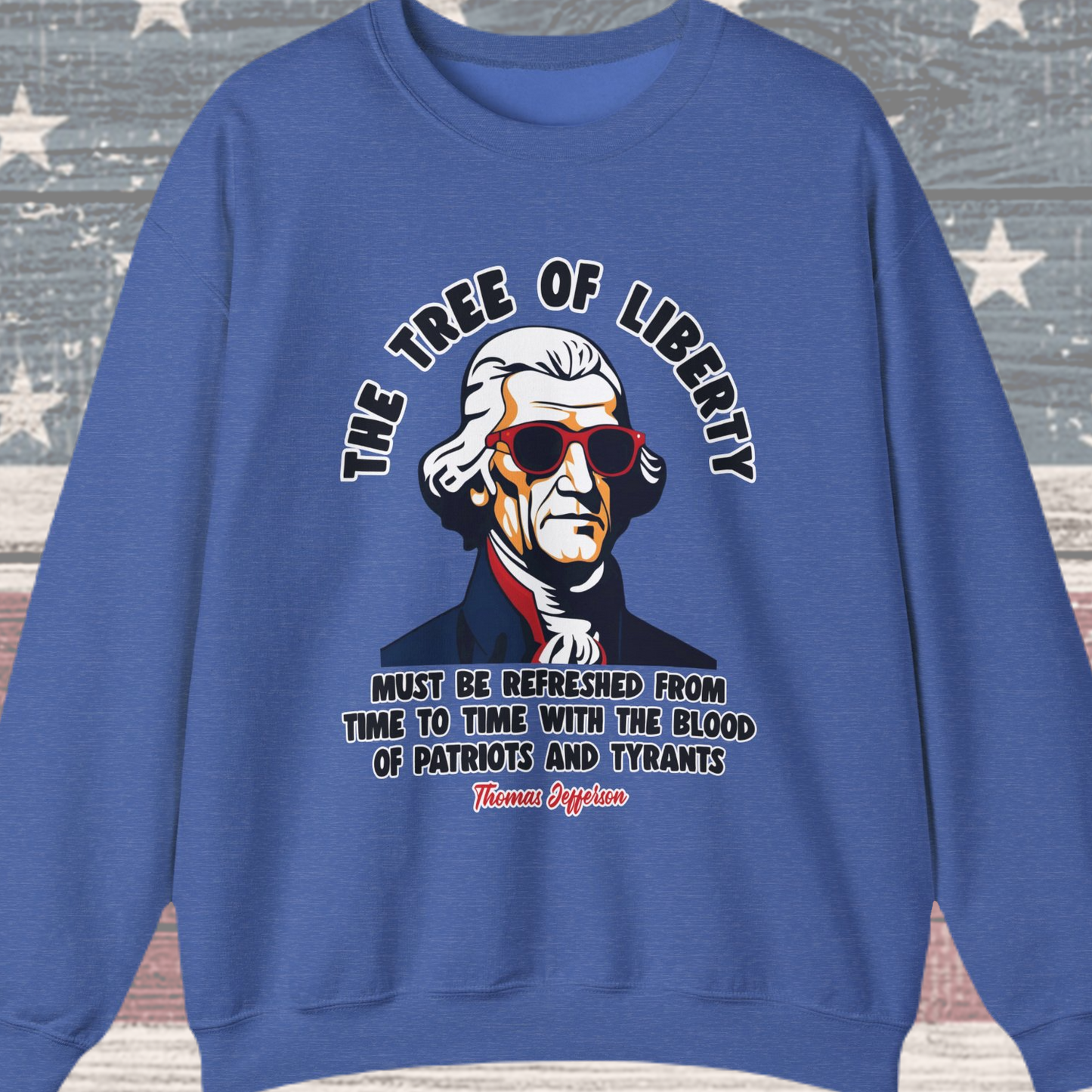 Thomas Jefferson - The Tree of Liberty Sweatshirt