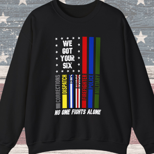 First Responders We Got Your Six Sweatshirt