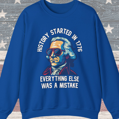 George Washington - History Started in 1776 Sweatshirt