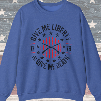 Give Me Liberty or Give Me Death Sweatshirt