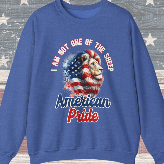 I Am Not One of the Sheep - American Pride Sweatshirt