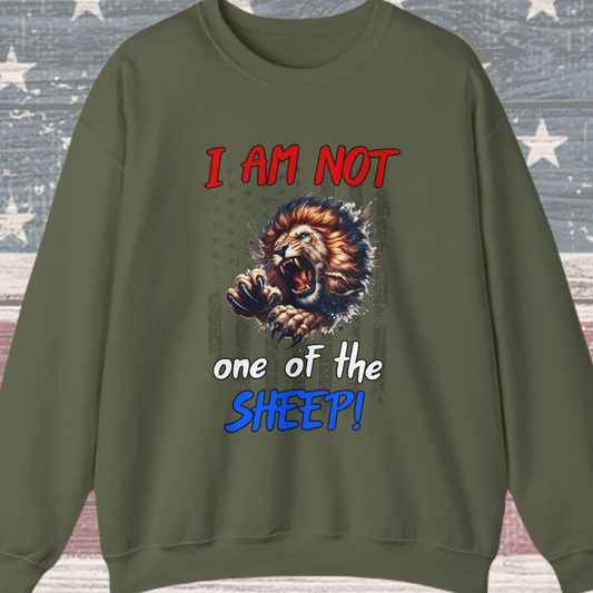 I am Not One of the Sheep! Sweatshirt