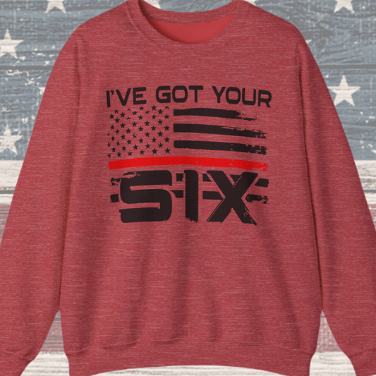 I've Got Your Six - Firefighter Sweatshirt