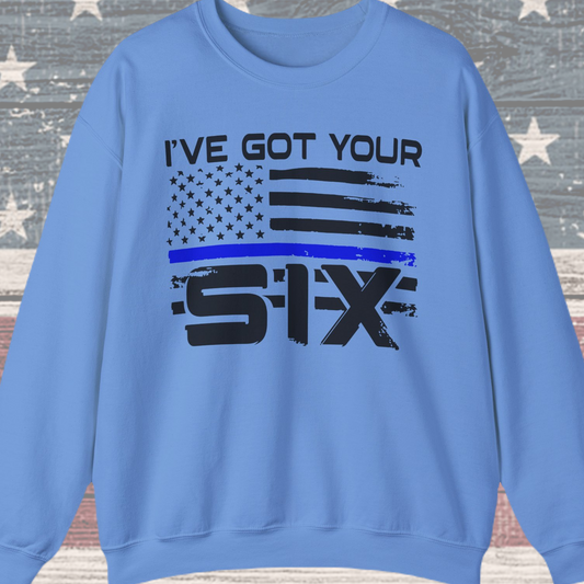 I've Got Your Six - Law Enforcement Sweatshirt