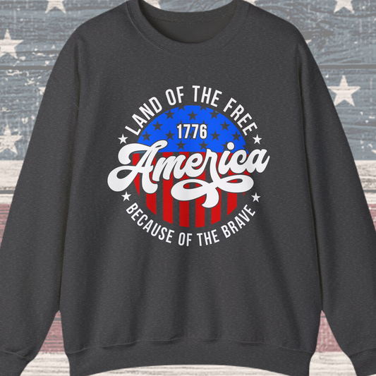Land of the Free Because of the Brave #2 Sweatshirt