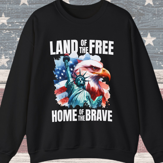 Land of the Free Home of the Brave Sweatshirt