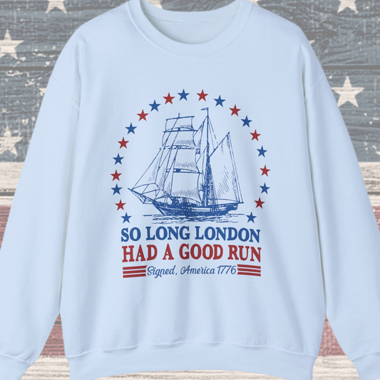 So Long London Had a Good Run Sweatshirt