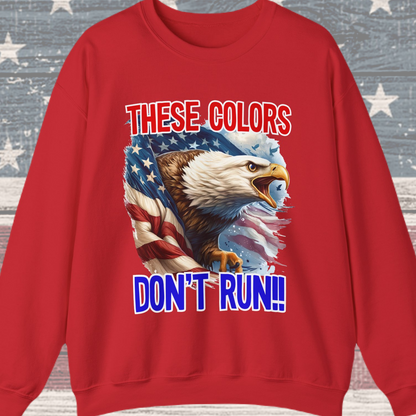 These Colors Don't Run! #1 Sweatshirt