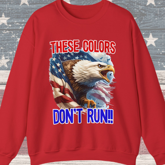 These Colors Don't Run! #1 Sweatshirt