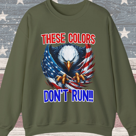 These Colors Don't Run! #2 Sweatshirt