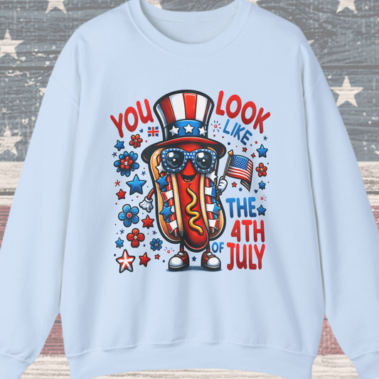 You Look Like the 4th of July #2 Sweatshirt