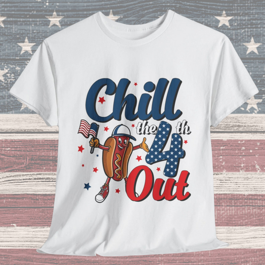 Chill the 4th Out #1 T-Shirt