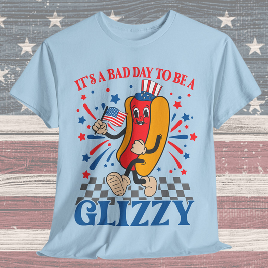 It's a Bad Day to be a Glizzy #1 T-Shirt