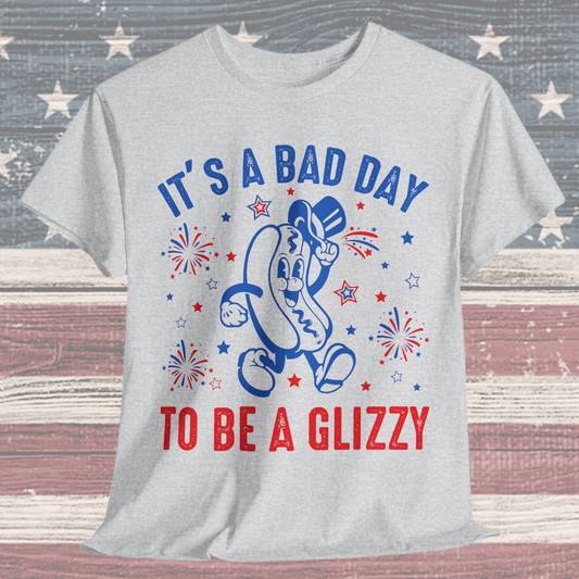 It's a Bad Day to be a Glizzy #2 T-Shirt