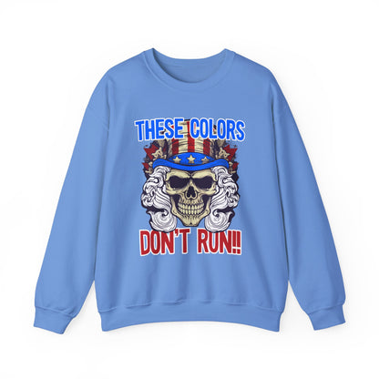 These Colors Don't Run! #3 Sweatshirt