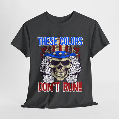 These Colors Don't Run! #3 T-Shirt
