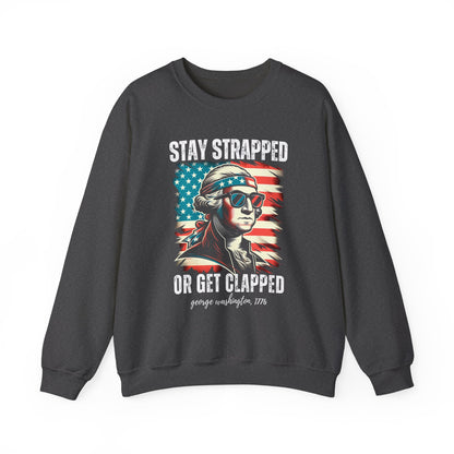 George Washington - Stay Strapped or Get Clapped #2 Sweatshirt
