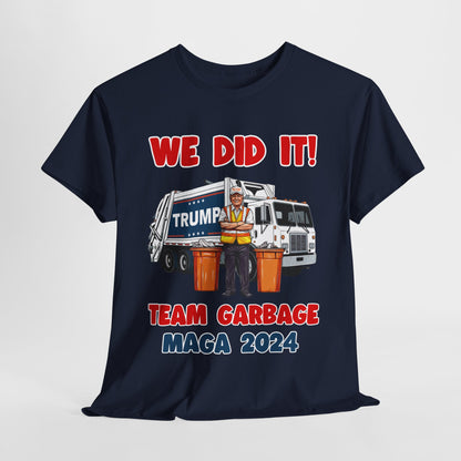 Donald Trump - Team Garbage We Did It! #2 T-Shirt